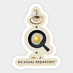 My Usual Breakfast !!! Sticker